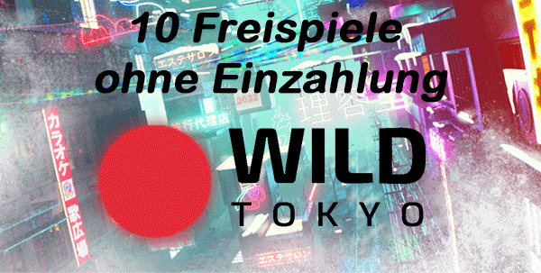 Wild Tokyo 10 Freispiele ohne Einzahlung